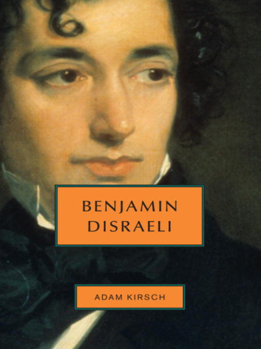 Title details for Benjamin Disraeli by Adam Kirsch - Available